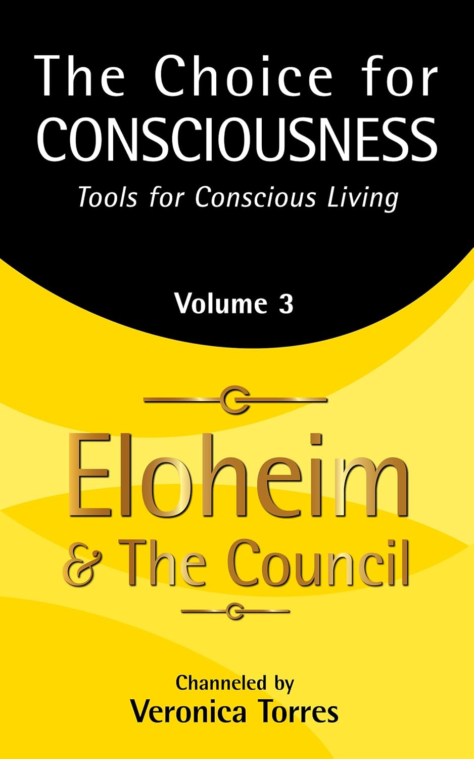 The Choice for Consciousness: Tools for Conscious Living Volume 3